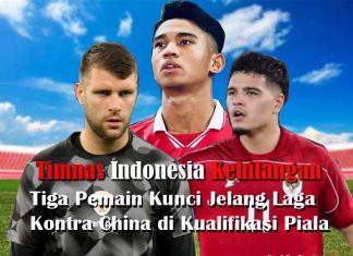 Timnas Indonesia Kehilangan Tiga Pemain Kunci Jelang Laga Kontra China di Kualifikasi Piala Dunia 2026